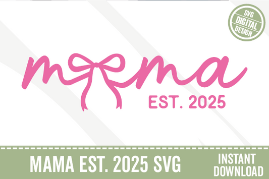 Mama Est 2025 Pink Bow SVG PNG Mama Mom