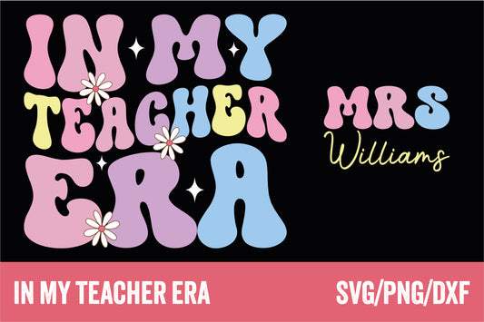 In My Teacher Era Svg Custom Teacher