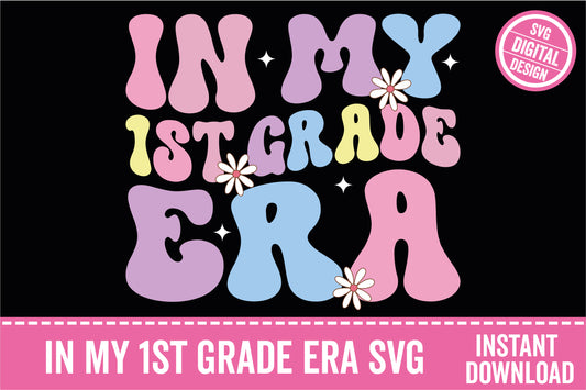 In My 1st Grade Era SVG