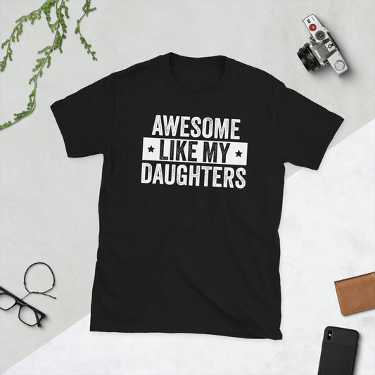 Awesome Like My Daughters Funny Father's Day Dad T-Shirt