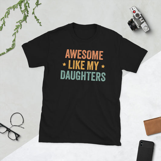 Awesome Like My Daughters Funny Father's Day Dad T-Shirt